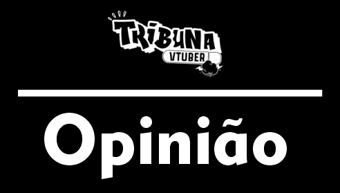 O atual rumo da comunidade VTuber e suas consequências